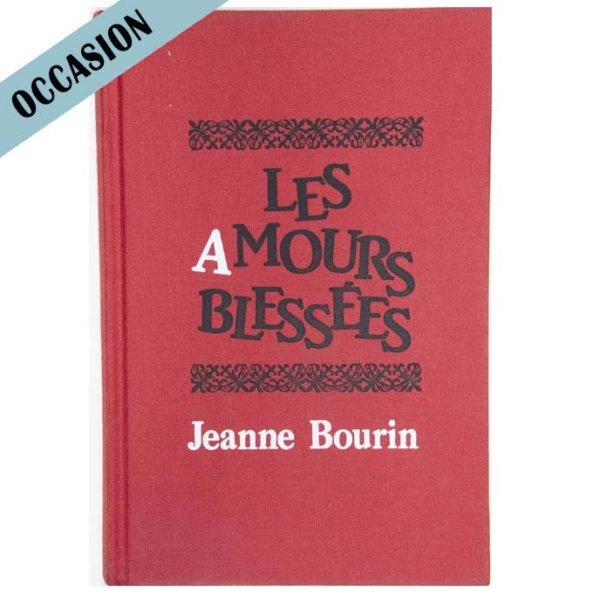 Livre Les amours blessées de Jeanne Bourin